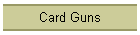Card Guns