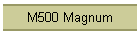 M500 Magnum