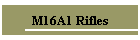 M16A1 Rifles