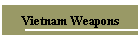 Vietnam Weapons
