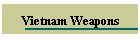 Vietnam Weapons